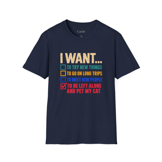 I Want T-Shirt