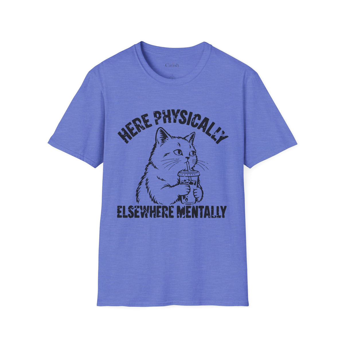Here Physically T-Shirt