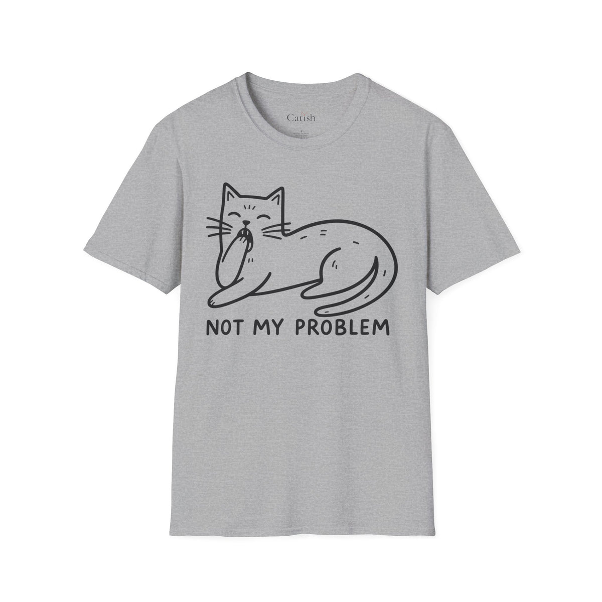 Not My Problem T-Shirt