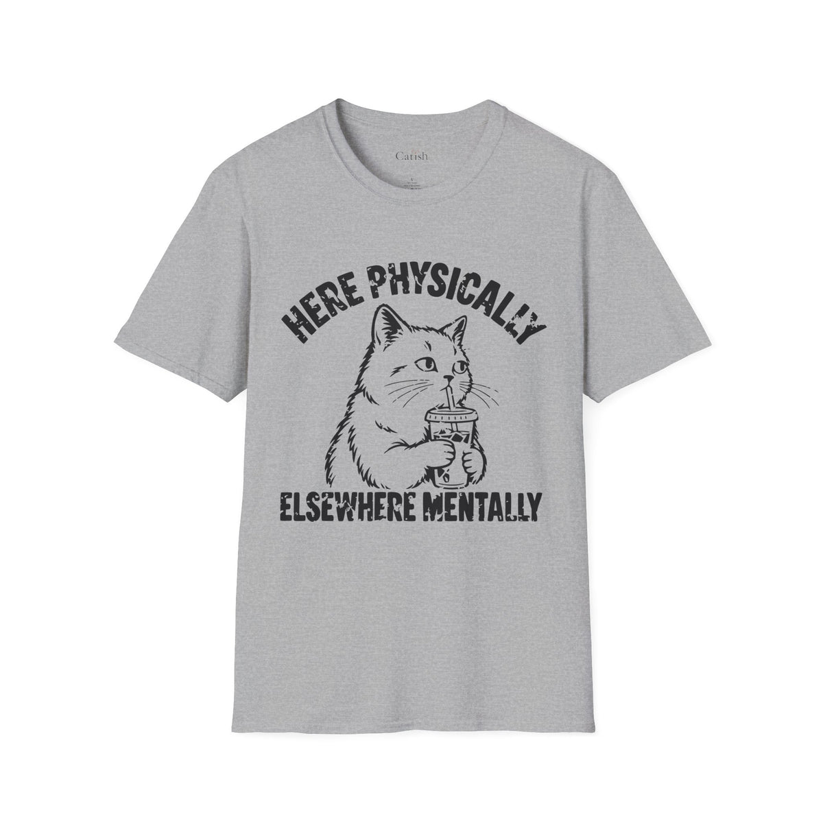 Here Physically T-Shirt