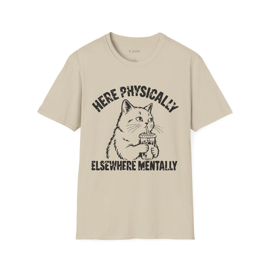 Here Physically T-Shirt