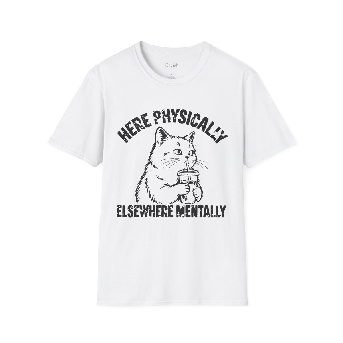 Here Physically T-Shirt